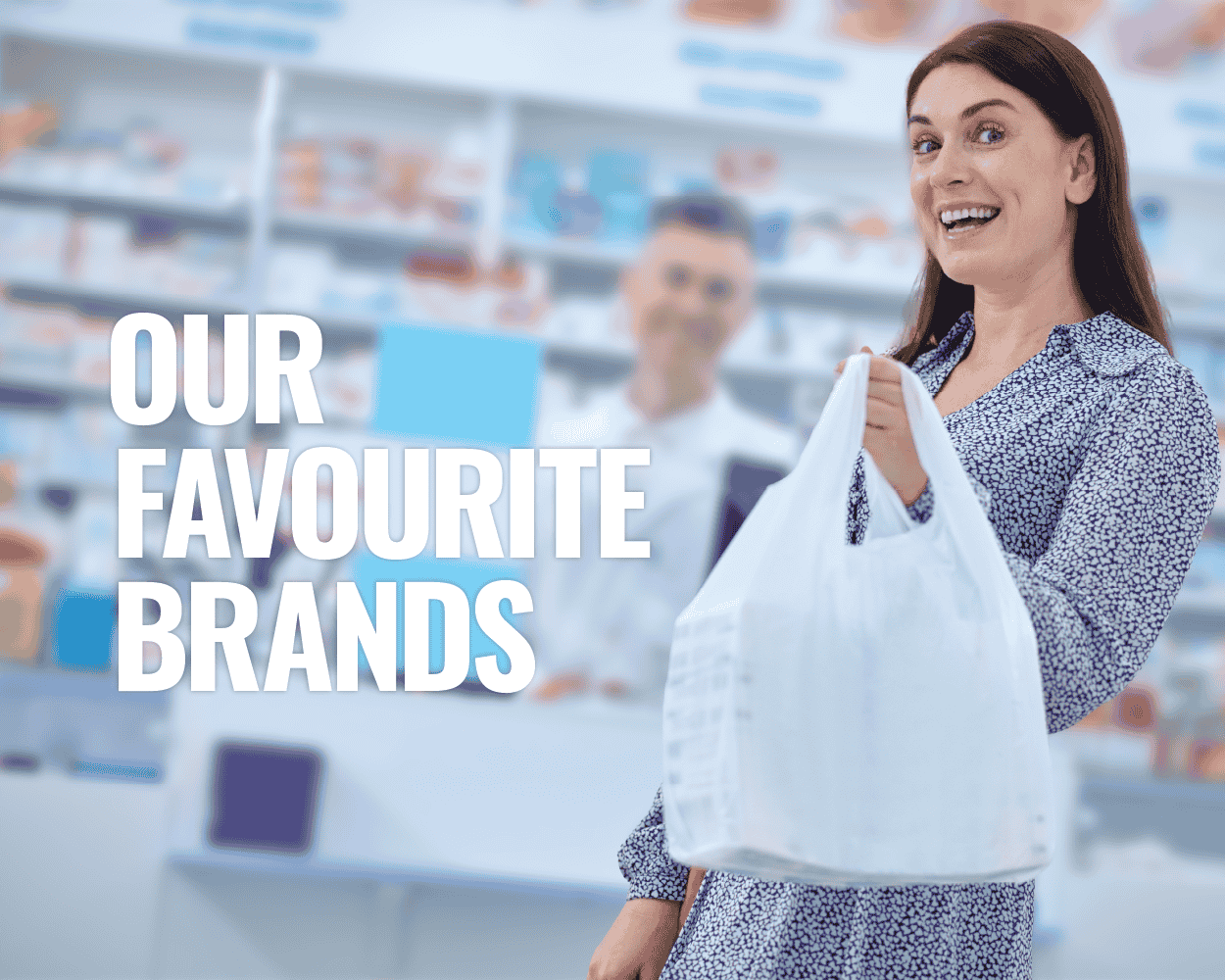 OUR FAVOURITE BRANDS